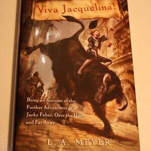 Harcourt Viva Jacquelina! by L.A. Meyer - Hardcover Bloody Jack Adventures Novel